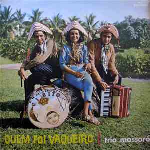 Trio Mossoró - Quem Foi Vaqueiro FLAC