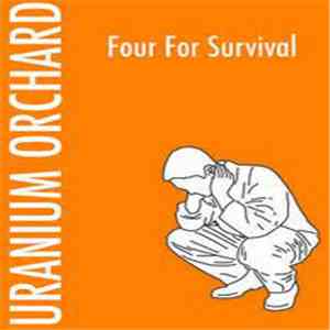 Uranium Orchard - Four For Survival FLAC