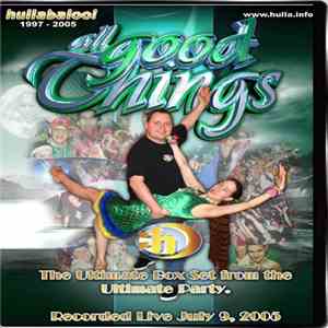 Various - Hullabaloo! - All Good Things - July 9, 2005 FLAC