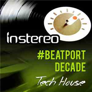 Various - InStereo #BeatportDecade Tech House FLAC