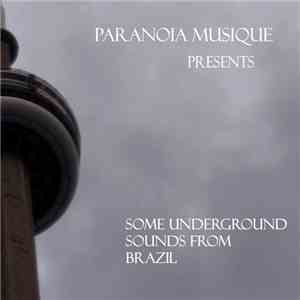 Various - Paranoia Musique Presents: Some Underground Sounds From Brazil FLAC
