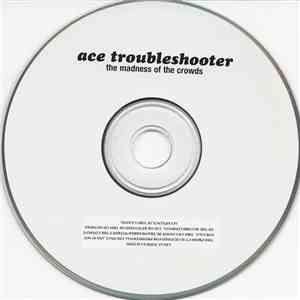 Ace Troubleshooter - The Madness Of The Crowds FLAC