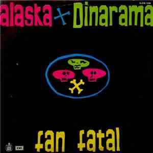 Alaska Y Dinarama - Fan Fatal FLAC