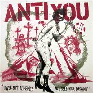 Anti You - Two-Bit Schemes And Cold War Dreams FLAC