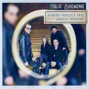Aurore Voilqué Trio featuring Angelo Debarre - La Valse Bohémienne FLAC