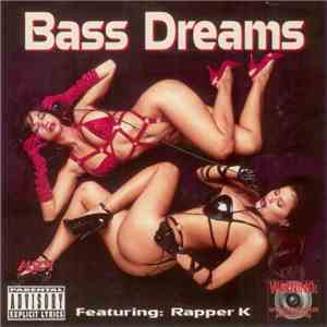 Bass Dreams Featuring Rapper K. - Bass Dreams FLAC