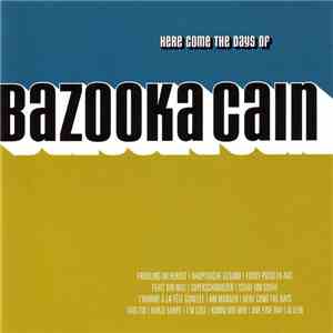 Bazooka Cain - Here Come The Days Of FLAC