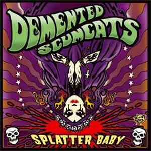Demented Scumcats - Splatter Baby FLAC