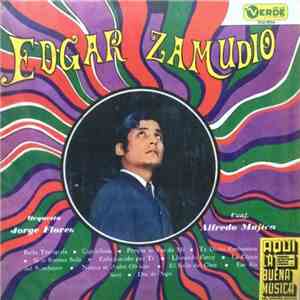 Edgar Zamudio Con La Orquesta De Alfredo Mujica Y Orquesta De Jorge Flores - Edgar Zamudio FLAC