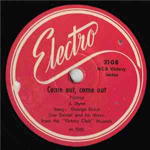 George Elrick, Gus Deloof And His Music, Dorothy Carless - Come Out, Come Out/Pablo The Dreamer FLAC