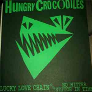 Hungry Crocodiles - Lucky Love Chain FLAC