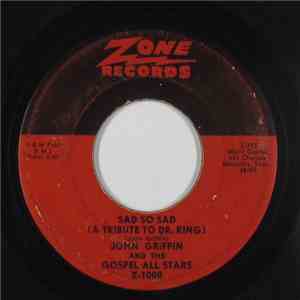 John Griffin  And The Gospel All Stars - Sad So Sad (A Tribute To Dr. King) / Every Where I Go He's There FLAC