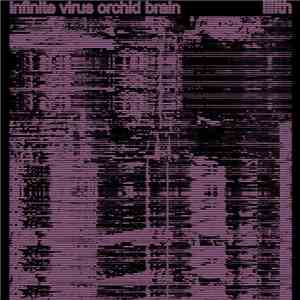 Lilith  - infinite virus orchid brain FLAC