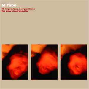 M Tabe - 12 Improvised Compositions For Solo Electric Guitar FLAC