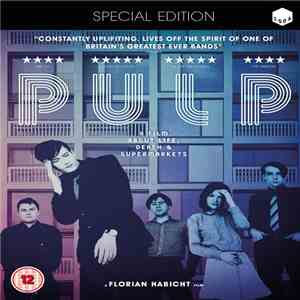 Pulp - Pulp: A Film About Life, Death And Supermarkets FLAC
