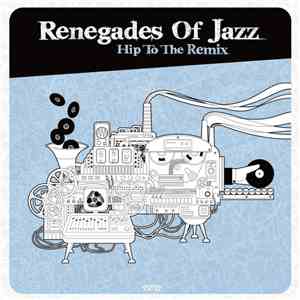 Renegades Of Jazz - Hip To The Remix FLAC