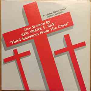 Rev. Frank E. Ray - Third Statement From The Cross FLAC