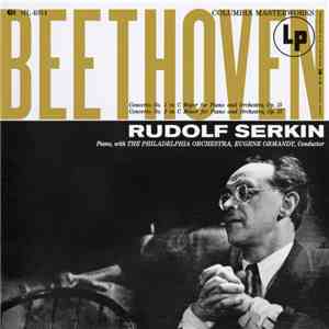 Rudolf Serkin, The Philadelphia Orchestra, Eugene Ormandy, Beethoven - Concerto No. 1 In C Major For Piano And Orchestra, Op. 15 / Concerto No. 3 In C Minor For Piano And Orchestra, Op. 37 FLAC