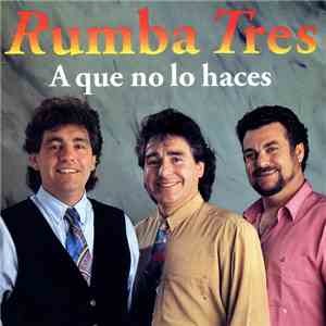 Rumba Tres - A Que No Lo Haces FLAC