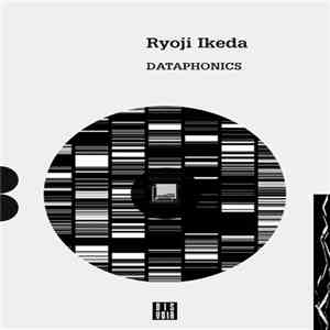 Ryoji Ikeda - Dataphonics FLAC