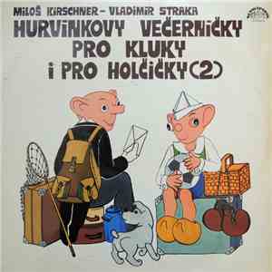 Spejbl & Hurvínek / Miloš Kirschner - Vladimír Straka - Hurvínkovy Večerníčky Pro Kluky I Pro Holčičky  FLAC