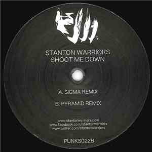 Stanton Warriors - Shoot Me Down FLAC