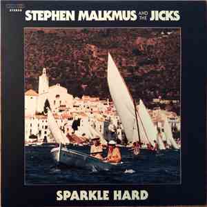 Stephen Malkmus And The Jicks - Sparkle Hard FLAC
