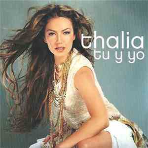 Thalia - Tu Y Yo FLAC