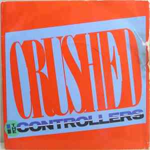 The Controllers  - Crushed / Nothing Can Stop This Feeling FLAC
