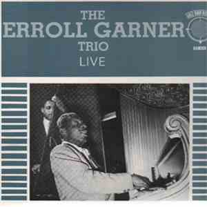 The Erroll Garner Trio - Live FLAC