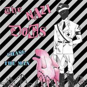 The Nazi Dogs - Chase The Man FLAC