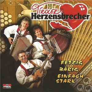 Tiroler Herzensbrecher - Fetzig Bärig Einfach Stark FLAC