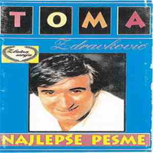 Toma Zdravković - Najlepše Pesme FLAC