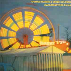 Tuomari Nurmio & Viides Kolonna - Maailmanpyörä Palaa FLAC
