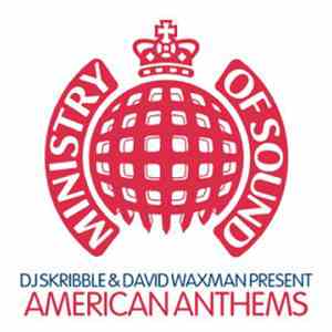 Various - Ministry Of Sound: DJ Skribble & David Waxman Present - American Anthems FLAC