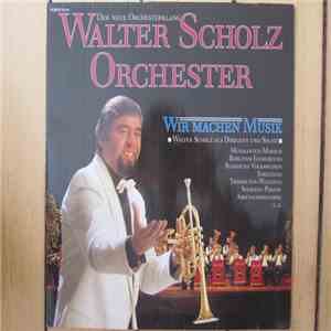 Walter Scholz Orchester - Wir Machen Musik FLAC
