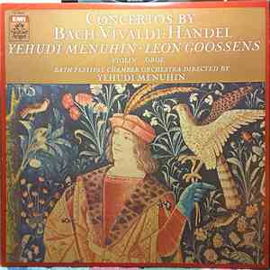 Yehudi Menuhin, Leon Goossens, Bath Festival Chamber Orchestra - Concertos By Bach - Vivaldi - Handel FLAC