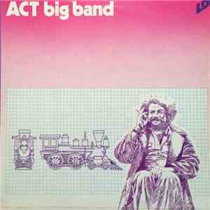 Act Big Band - Act Big Band FLAC