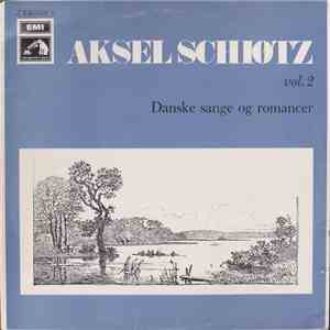 Aksel Schiøtz - Aksel Schiøtz - Vol. 2 - Danske sange og romancer FLAC