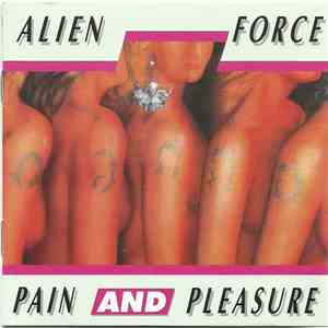 Alien Force - Pain And Pleasure FLAC