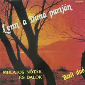 Betli Duó - Lenn A Duna Partján (Mulatós Nóták És Dalok) FLAC