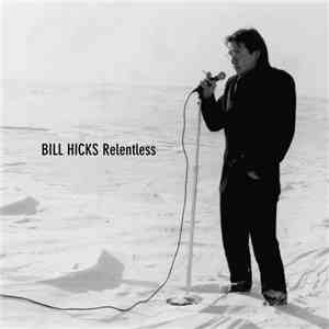 Bill Hicks - Relentless FLAC