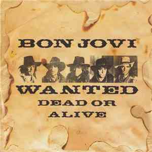 Bon Jovi - Wanted Dead Or Alive FLAC