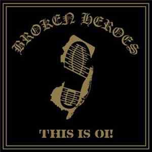 Broken Heroes  - This is Oi! FLAC