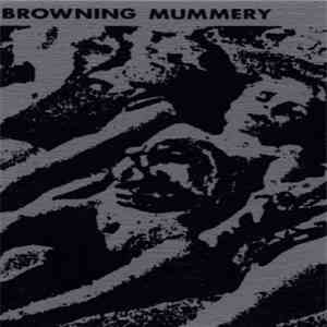Browning Mummery - Evidence Of Ritual FLAC