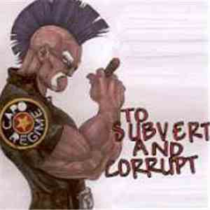 Capo Regime - To Subvert And Corrupt FLAC