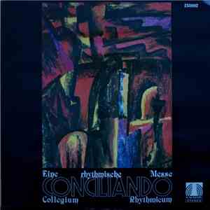 Collegium Rhythmicum - Conciliando - Eine Rhythmische Messe FLAC