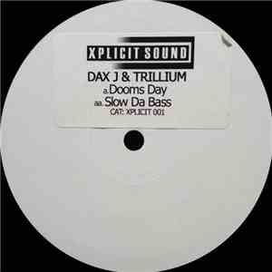 Dax J & Trillium - Dooms Day / Slow Da Bass FLAC