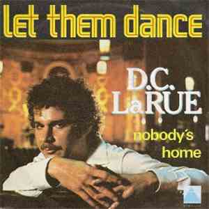 D.C. LaRue - Let Them Dance / Nobody's Home FLAC