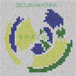 Declan McKenna - Brazil FLAC